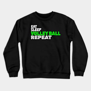 EAT SLEEP VOLLEYBALL REPEAT Crewneck Sweatshirt